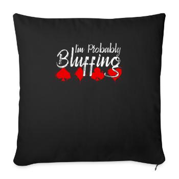 Je bluffe probablement - Drôle - Housse de coussin décorative 45 x 45 cm - noir - Devant