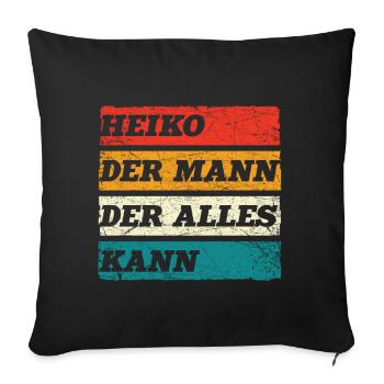 Heiko Der Mann Der Alles Kann Vorname Heiko - Sofakissenbezug 45 x 45 cm - Schwarz - Vorne