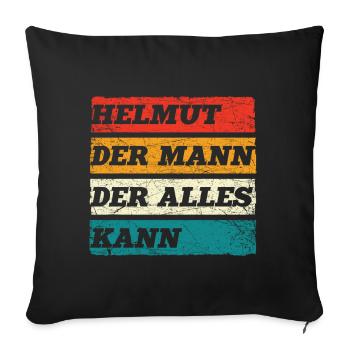 Helmut Der Mann Der Alles Kann Vorname Helmut - Sofakissenbezug 45 x 45 cm - Schwarz - Vorne