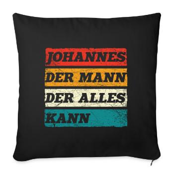 Johannes Der Mann Der Alles Kann Vorname Johannes - Sofakissenbezug 45 x 45 cm - Schwarz - Vorne