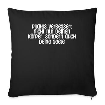 Pilates - Pilates verbessert nicht nur deinen - Sofakissenbezug 45 x 45 cm - Schwarz - Vorne