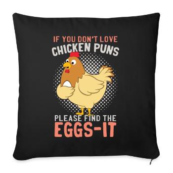 Chicken Puns Funny Farmer Poultry Hen Chicks Eggs - Sofa pillowcase 17,3'' x 17,3'' (45 x 45 cm) - black - Front
