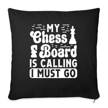 My Chess Board is calling i must go - Sofakissenbezug 45 x 45 cm - Schwarz - Vorne
