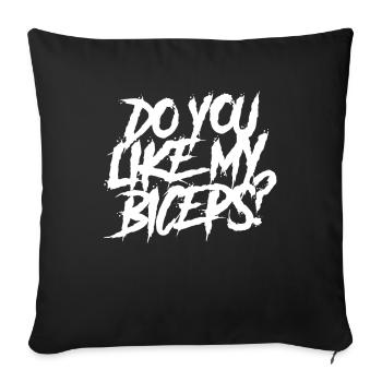 Magst Du Meinen Bizeps Curls Sprüche Muskeln - Sofakissenbezug 45 x 45 cm - Schwarz - Vorne