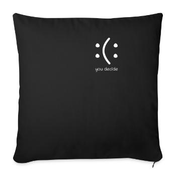 Happy Or Sad You Decide Face Smile - Sofa pillowcase 17,3'' x 17,3'' (45 x 45 cm) - black - Front