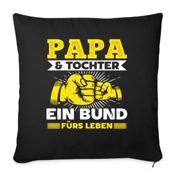 Papa & Tochter - Ein Bund fürs Leben - Vatertags - Sofakissenbezug 45 x 45 cm - Schwarz - Vorne