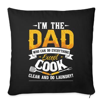 I'm The Dad Who Can Do Everything - Sofa pillowcase 17,3'' x 17,3'' (45 x 45 cm) - black - Front
