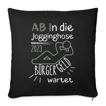 AB In die Jogginghose Bürgergeld wartet grün - Sofakissenbezug 45 x 45 cm - Schwarz - Vorne