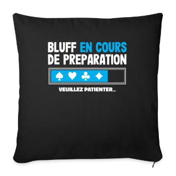 Bluff en cours Poker Humour - Cadeau Poker Homme - Housse de coussin décorative 45 x 45 cm - noir - Devant