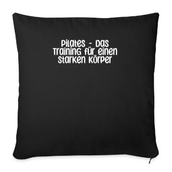 Pilates - Pilates - das Training für einen - Sofakissenbezug 45 x 45 cm - Schwarz - Vorne