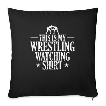 This is my Wrestling Watching Design Show Fight - Sofa pillowcase 17,3'' x 17,3'' (45 x 45 cm) - black - Front