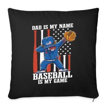 Papa ist mein Name Baseball ist mein Spiel - Sofakissenbezug 45 x 45 cm - Schwarz - Vorne