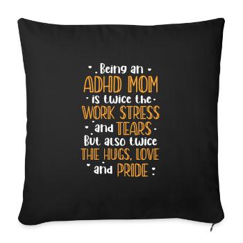 ADHD Mother ADHD Attention Deficit Gift - Sofa pillowcase 17,3'' x 17,3'' (45 x 45 cm) - black - Front