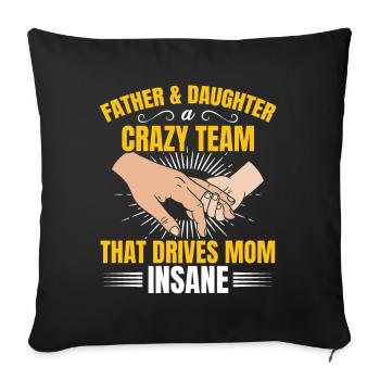 Father & daughter a crazy team partner look - Sofa pillowcase 17,3'' x 17,3'' (45 x 45 cm) - black - Front