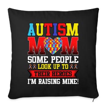 Autism Mom Some People Look Up To Their Autism - Sofa pillowcase 17,3'' x 17,3'' (45 x 45 cm) - black - Front