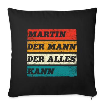 Martin Der Mann Der Alles Kann Vorname Martin - Sofakissenbezug 45 x 45 cm - Schwarz - Vorne