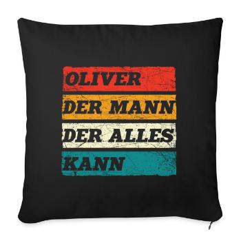 Oliver Der Mann Der Alles Kann Vorname Oliver - Sofakissenbezug 45 x 45 cm - Schwarz - Vorne