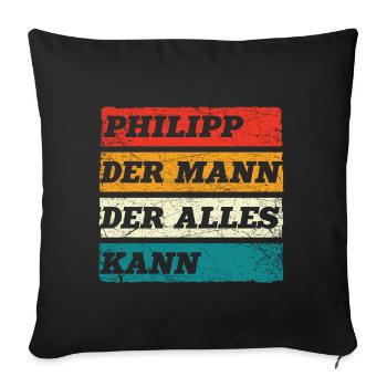 Philipp Der Mann Der Alles Kann Vorname Philipp - Sofakissenbezug 45 x 45 cm - Schwarz - Vorne