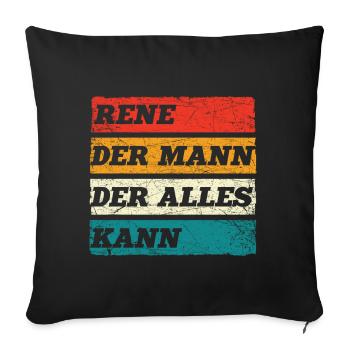 Rene Der Mann Der Alles Kann Vorname Rene - Sofakissenbezug 45 x 45 cm - Schwarz - Vorne