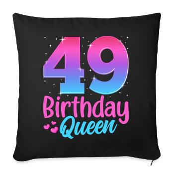 Birthday Queen 49 Geburtstag - Sofa pillowcase 17,3'' x 17,3'' (45 x 45 cm) - black - Front
