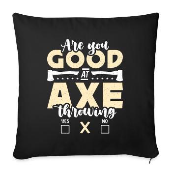 Axe Throwing Are You Good At Bullseye Axe Thrower - Sofakissenbezug 45 x 45 cm - Schwarz - Vorne