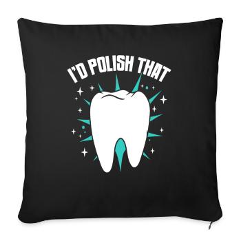 I'd Polish That Dental Laboratory Dental Laboratory - Sofa pillowcase 17,3'' x 17,3'' (45 x 45 cm) - black - Front