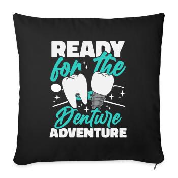 Ready For The Denture Adventure Dental Lab - Sofa pillowcase 17,3'' x 17,3'' (45 x 45 cm) - black - Front
