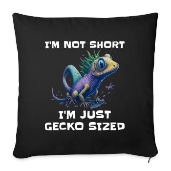 "I'm Not Short, I'm Just Gecko Sized" Cute Gecko - Sofa pillowcase 17,3'' x 17,3'' (45 x 45 cm) - black - Front