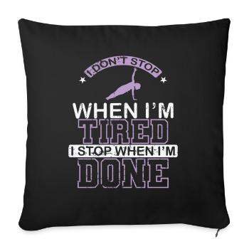 I don't Stop when I'm Tired Pilates Powerhouse - Sofakissenbezug 45 x 45 cm - Schwarz - Vorne