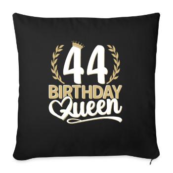 44th birthday woman 44 years old 44th 44er Queen - Sofa pillowcase 17,3'' x 17,3'' (45 x 45 cm) - black - Front