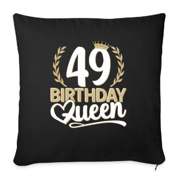 49th birthday woman 49 years old 49th Queen - Sofa pillowcase 17,3'' x 17,3'' (45 x 45 cm) - black - Front