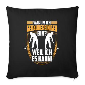 Gebäudereiniger weil ich kann Fensterputzer - Sofakissenbezug 45 x 45 cm - Schwarz - Vorne