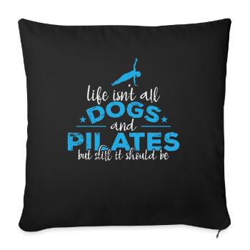 Life isn't all Dogs and Pilates Powerhouse - Sofakissenbezug 45 x 45 cm - Schwarz - Vorne