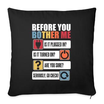 Before You Bother Me Informatiker Admin - Sofakissenbezug 45 x 45 cm - Schwarz - Vorne
