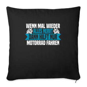 Wenn mal wieder alles nervt Motorrad Fahren - Sofakissenbezug 45 x 45 cm - Schwarz - Vorne