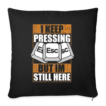 I Keep Pressing Esc Informatiker Admin - Sofakissenbezug 45 x 45 cm - Schwarz - Vorne