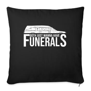Goth veut juste avoir des funérailles - Goth Gothic - Housse de coussin décorative 45 x 45 cm - noir - Devant