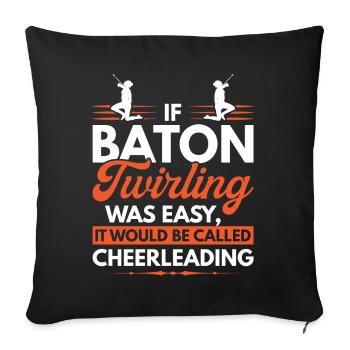 If Baton Twirling Was Easy - Sofakissenbezug 45 x 45 cm - Schwarz - Vorne