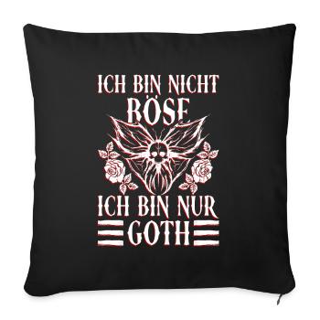 Ich Bin Nicht Böse Ich Bin Nur Goth - Gothic Goth - Sofakissenbezug 45 x 45 cm - Schwarz - Vorne