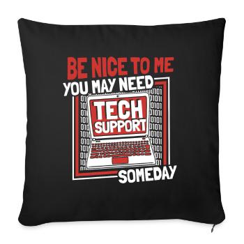 You May Need Tech Support Someday Informatiker - Sofakissenbezug 45 x 45 cm - Schwarz - Vorne