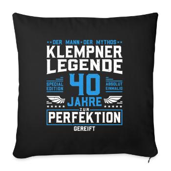 Klempner Legende - 40. Geburtstag Installateur - Sofakissenbezug 45 x 45 cm - Schwarz - Vorne