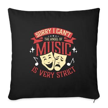 Musical Theatre Sorry I Can't The Angel Of Theater - Sofa pillowcase 17,3'' x 17,3'' (45 x 45 cm) - black - Front
