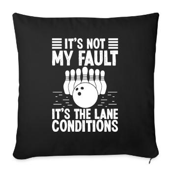 It's not my fault Bowling Design - Sofa pillowcase 17,3'' x 17,3'' (45 x 45 cm) - black - Front