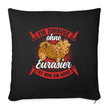 Eurasier nur ein Haus ohne Spitz Eurasian Dog - Sofakissenbezug 45 x 45 cm - Schwarz - Vorne