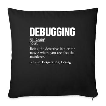 Debugging Definition Developer Coder Programmierer - Sofakissenbezug 45 x 45 cm - Schwarz - Vorne