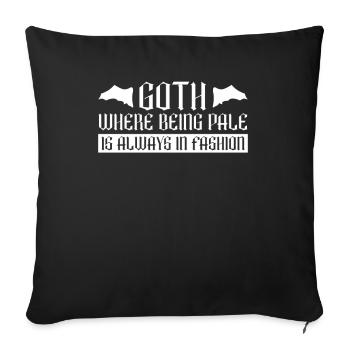 Goth, wo blass sein in Mode ist - Moontan Gothic - Sofakissenbezug 45 x 45 cm - Schwarz - Vorne
