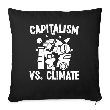 Umweltaktivist Capitalism VS Climate Umweltschutz - Sofakissenbezug 45 x 45 cm - Schwarz - Vorne