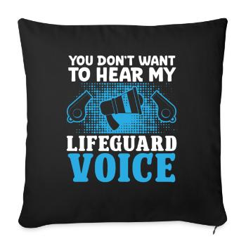 Rettungsschwimmer Dont Want Hear Lifeguard Voice - Sofakissenbezug 45 x 45 cm - Schwarz - Vorne