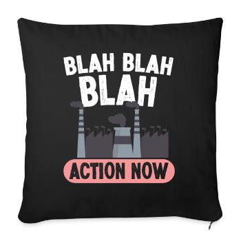 Activisme environnemental Blah Action Now Protection de l’environnement Terre - Housse de coussin décorative 45 x 45 cm - noir - Devant