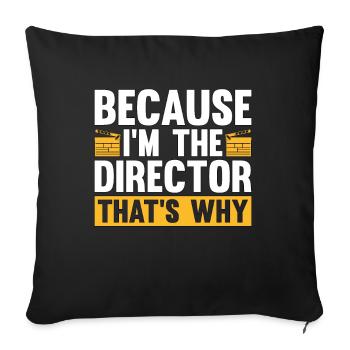 Film Director Because I'm The Director Film Movie - Sofa pillowcase 17,3'' x 17,3'' (45 x 45 cm) - black - Front